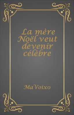 La mère Noël veut devenir célèbre