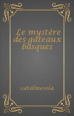 Le mystère des gâteaux basques