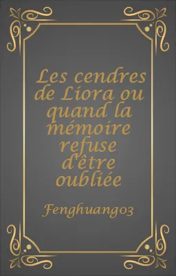 Les cendres de Liora ou quand la mémoire refuse d'être oubliée