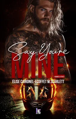 Say you're Mine T1 Hounds and Foxes |Sous contrat d'éditions IE éditions