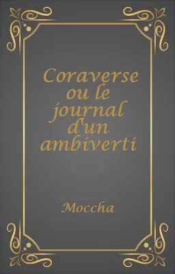Coraverse ou le journal d'un ambiverti