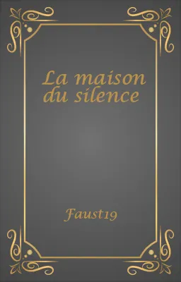 La maison du silence