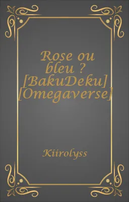 Rose ou bleu ? [BakuDeku] [Omegaverse]
