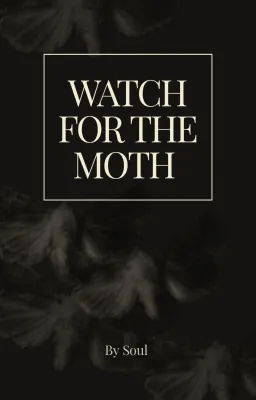 Watch for the moth