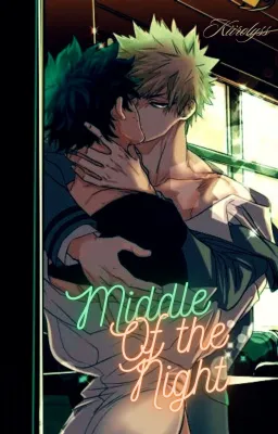 Middle Of The Night ♫ [BakuDeku]