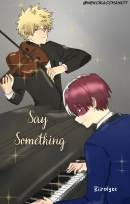Say Something ♫ [TodoBaku]