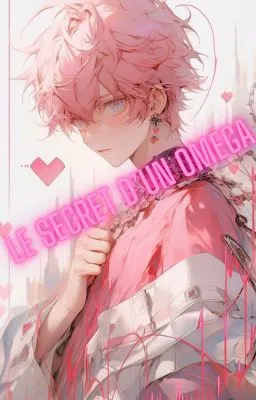 Le secret d'un Oméga
