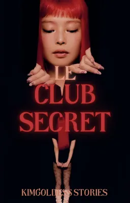Le club secret.