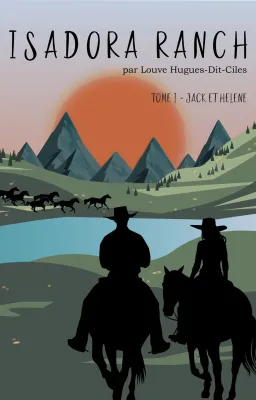 Isadora Ranch - Tome 1 : Jack et Hélène