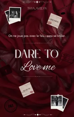 Dare to love me