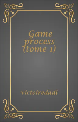 Game process (tome 1)