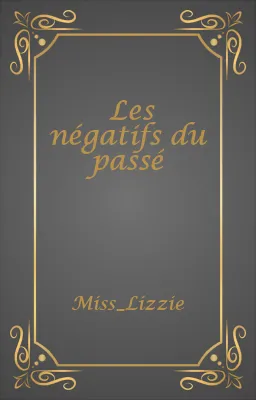 Les négatifs du passé