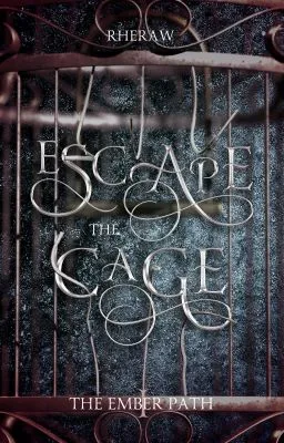 Escape the Cage - The Ember Path : Tome 1