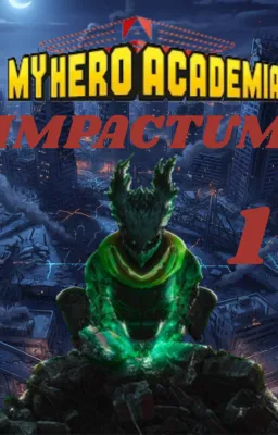 MHA IMPACTUM; Tome 1: Sous les cendres de la société