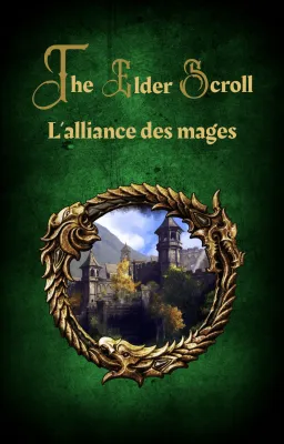 The Elder Scroll - L'alliance des mages