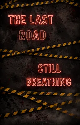 The Last Road : Still Breathing
