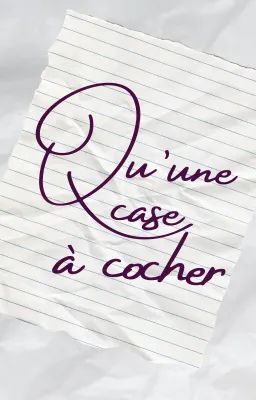 Qu'une case à cocher