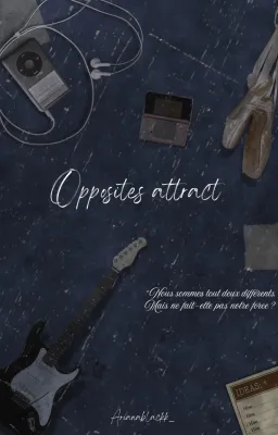 OPPOSITES ATTRACT | Tome I.