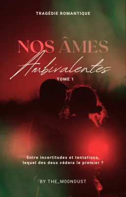 Nos Âmes Ambivalentes [Tome 1]