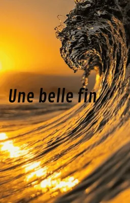 Une belle fin