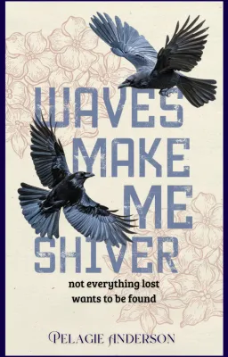 WAVES MAKE ME SHIVER