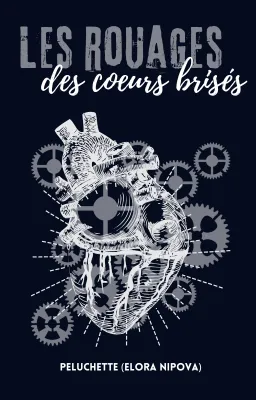 Les rouages des coeurs brisés (Tome 1)
