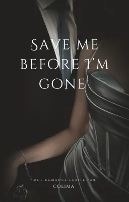 Save me before I’m gone