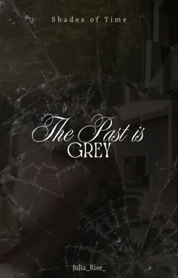 The Past is Grey [1]
