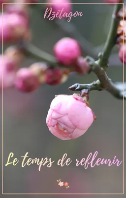 Le temps de refleurir