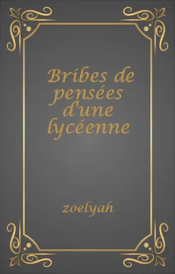 Bribes de pensées d'une lycéenne