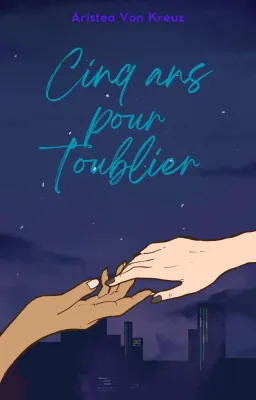 Cinq ans pour t'oublier
