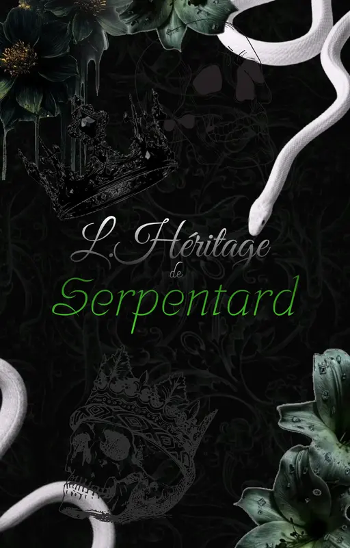 L'Héritage de Serpentard [Lorenzo Berkshire]