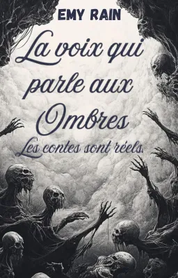 La voix qui parle aux ombres.