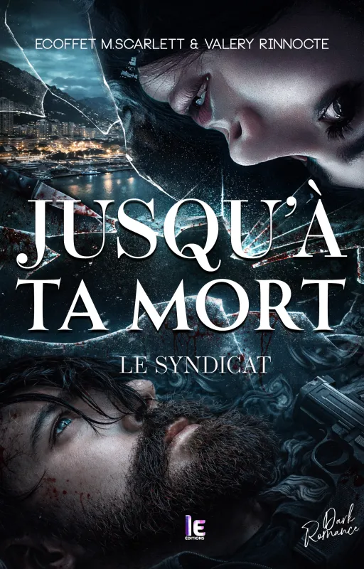 Jusqu'à ta mort - [ Le Syndicat } Darkromance 18+