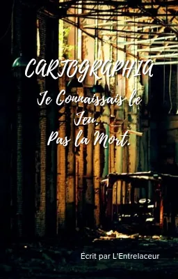 Cartographia: Tome 1 Je Connaissais le Jeu. Pas la Mort.
