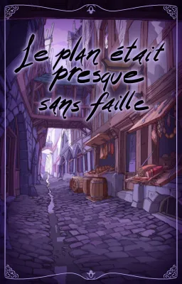 Le plan était presque sans faille