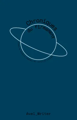 Chroniques du firmament - recueil de nouvelles inspirées des confins de l'univers