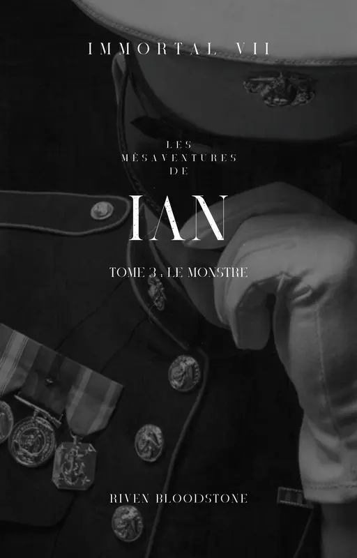 IMMORTAL VII : Les Mésaventures de Ian, Tome 3 : Le monstre