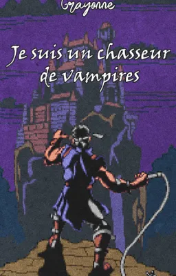 Je suis un chasseur de vampires