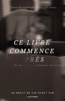 Ce livre commence après. On ne finit pas certaines histoires.