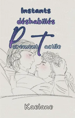 Instants Déshabiller Purement Tactile – Scène bonus nsfw