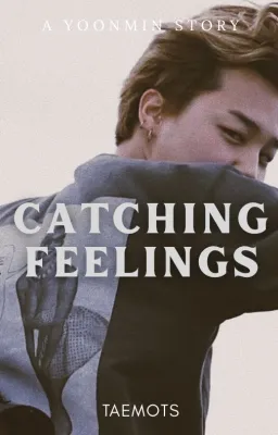 catching feelings - yoonmin