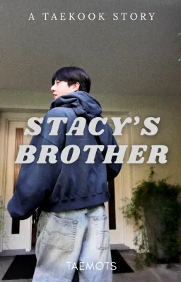 stacy's brother - taekook