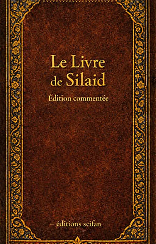 Le livre de Silaid — Édition commentée.