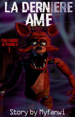 La dernière âme | Fanfiction Five Nights at Freddy's