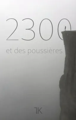 2300 Et des Poussières