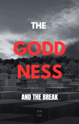 THE GODDNESS and THE BREAK