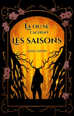 Là où se cachent les saisons [Romantasy]