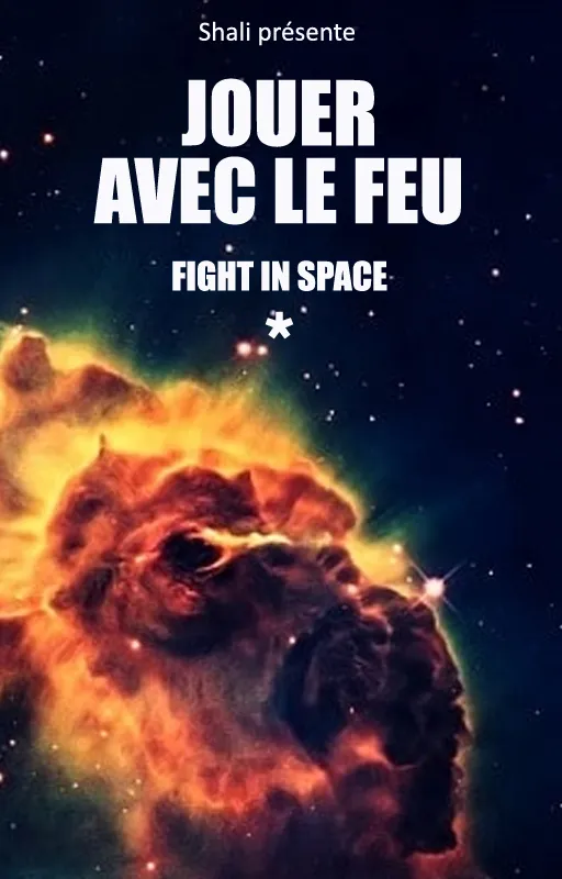 Jouer avec le feu (Fight in Space #1) (MxM)