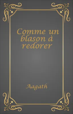 Comme un blason à redorer